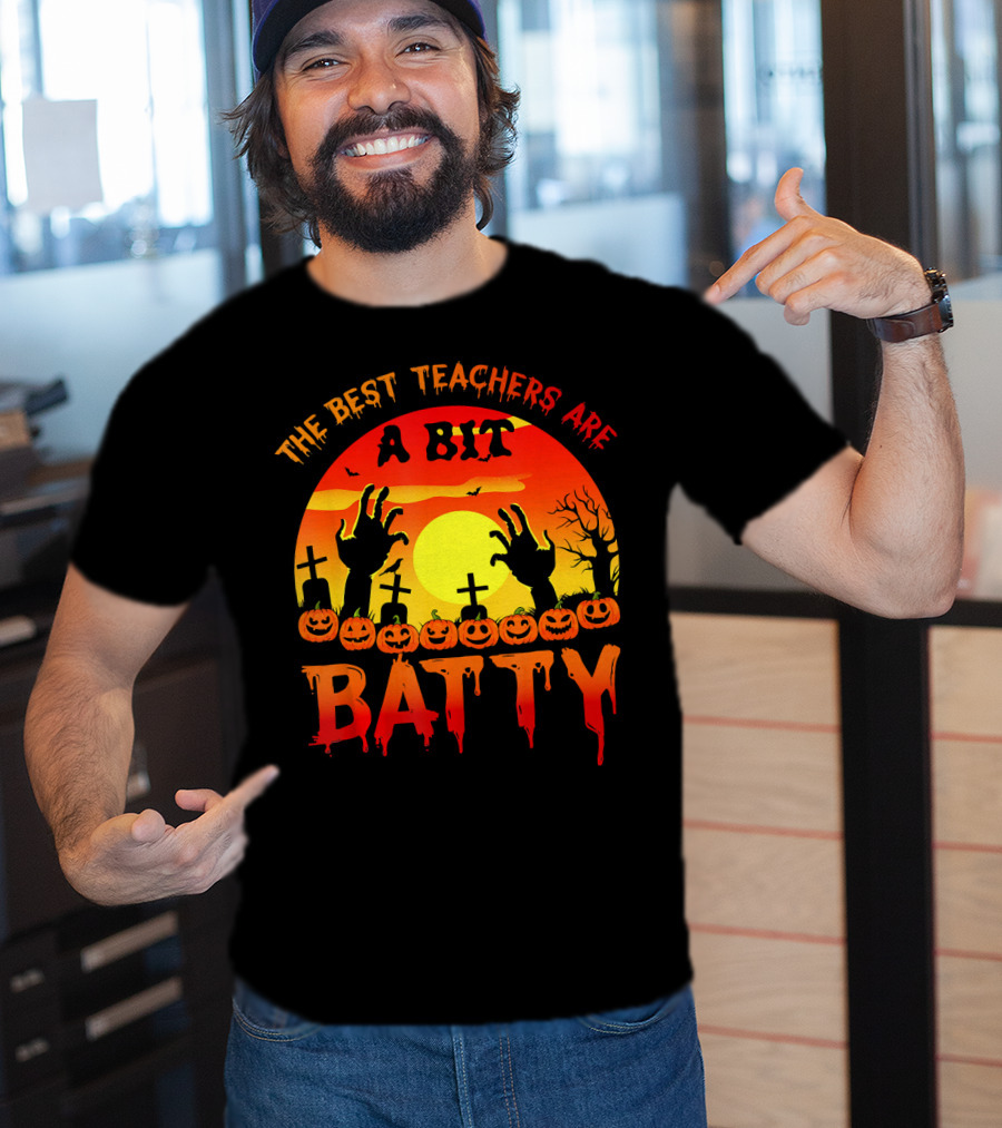 The Best Teachers Are A Bit Batty With Halloween Sunset Graveyard Hands And Pumpkins T-Shirt