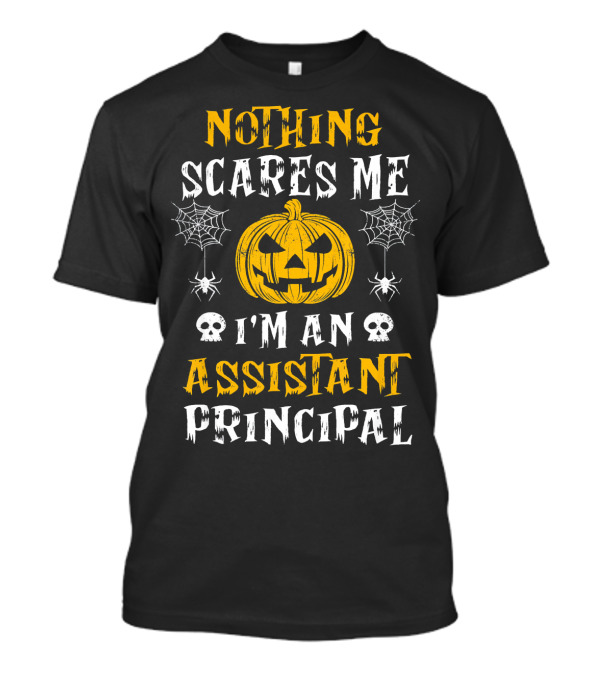 Halloween Nothing Scares Me I'm An Assistant Principal T-Shirt