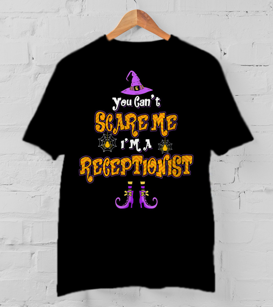 You Can't Scare Me I'm A Receptionist Witch Hat Spider Webs Halloween Shoes T-Shirt
