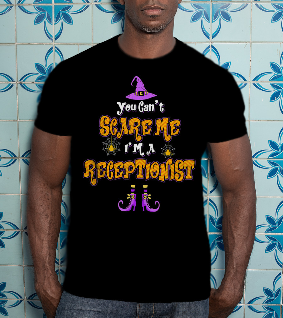 You Can't Scare Me I'm A Receptionist Witch Hat Spider Webs Halloween Shoes T-Shirt