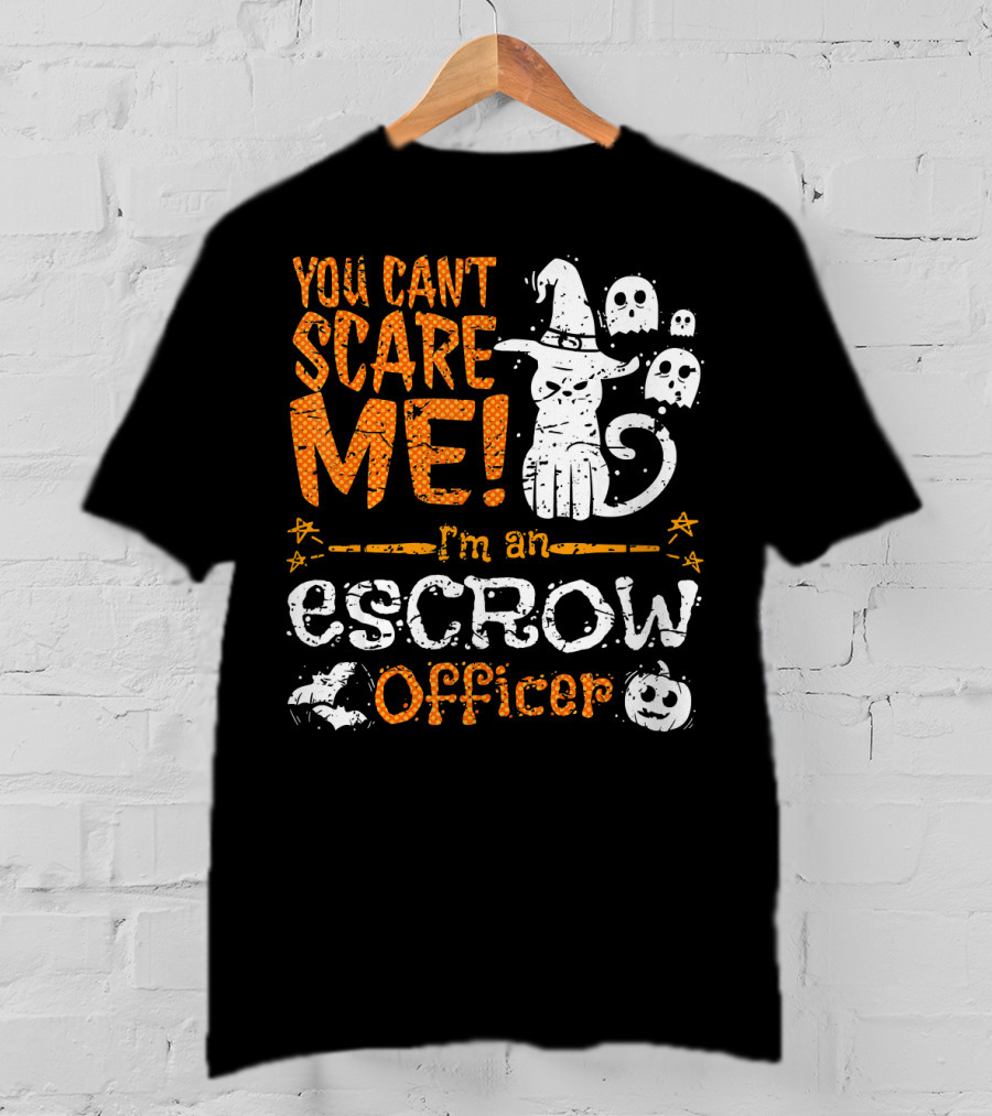 You Can't Scare Me I'm An Escrow Officer Halloween Cat Ghosts Pumpkin T-Shirt