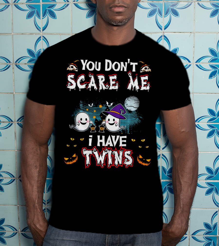You Don't Scare Me I Have Twins Ghosts Halloween T-Shirt