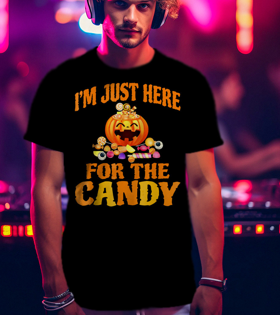 I'm Just Here For The Candy Pumpkin And Sweets Halloween T-Shirt
