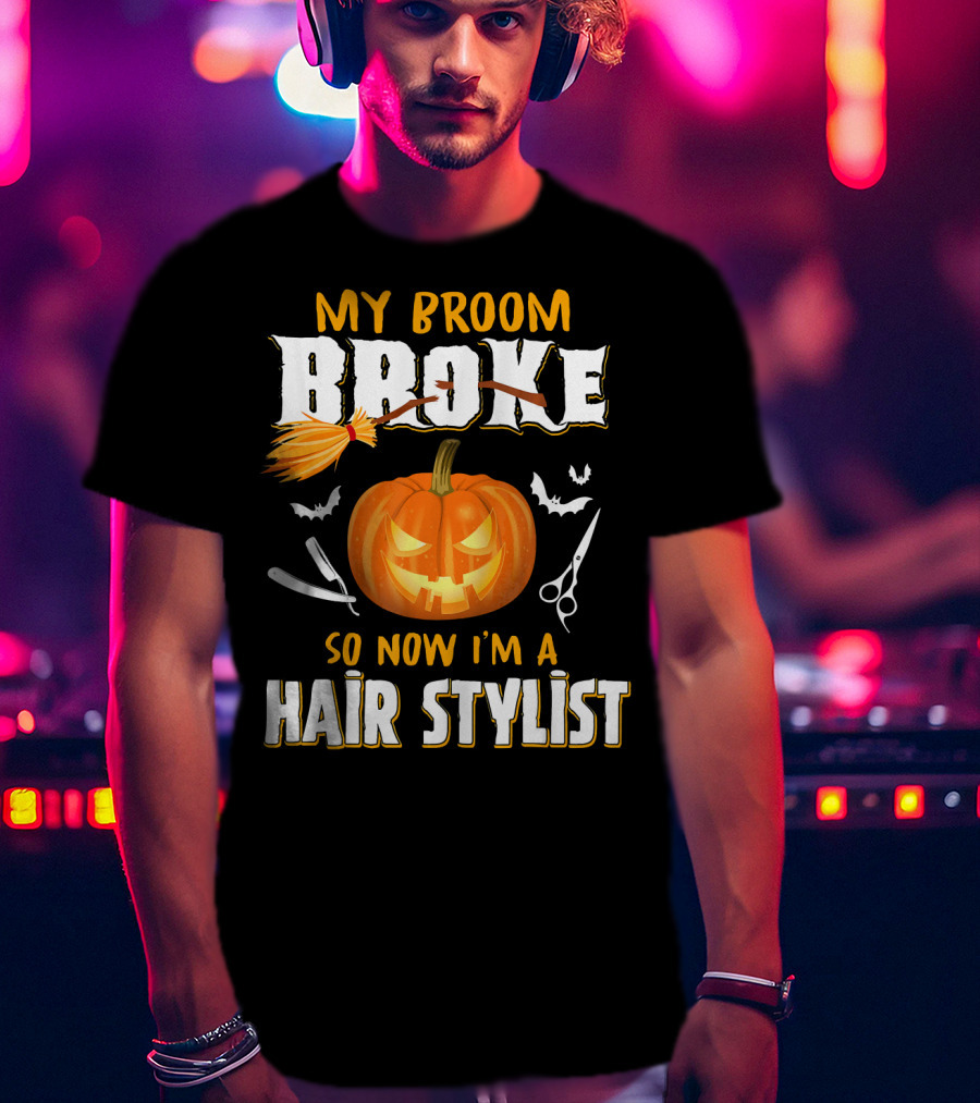 My Broom Broke Pumpkin Bat Scissors Hair Stylist T-Shirt
