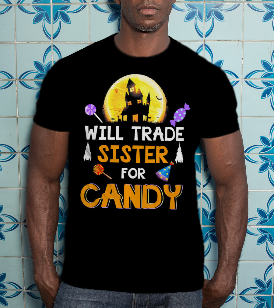 Will Trade Sister For Candy Halloween Haunted House Lollipops Moon T-Shirt