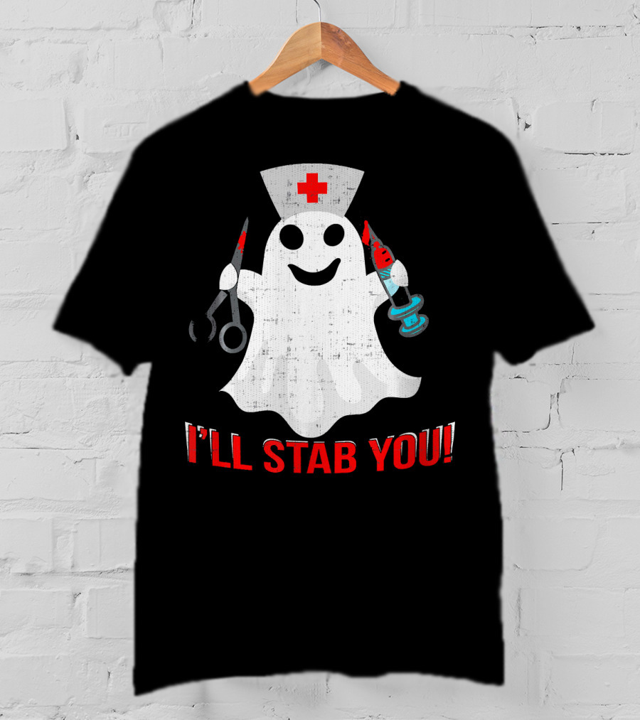 Funny Ghost Nurse I'll Stab You Halloween Humor T-Shirt