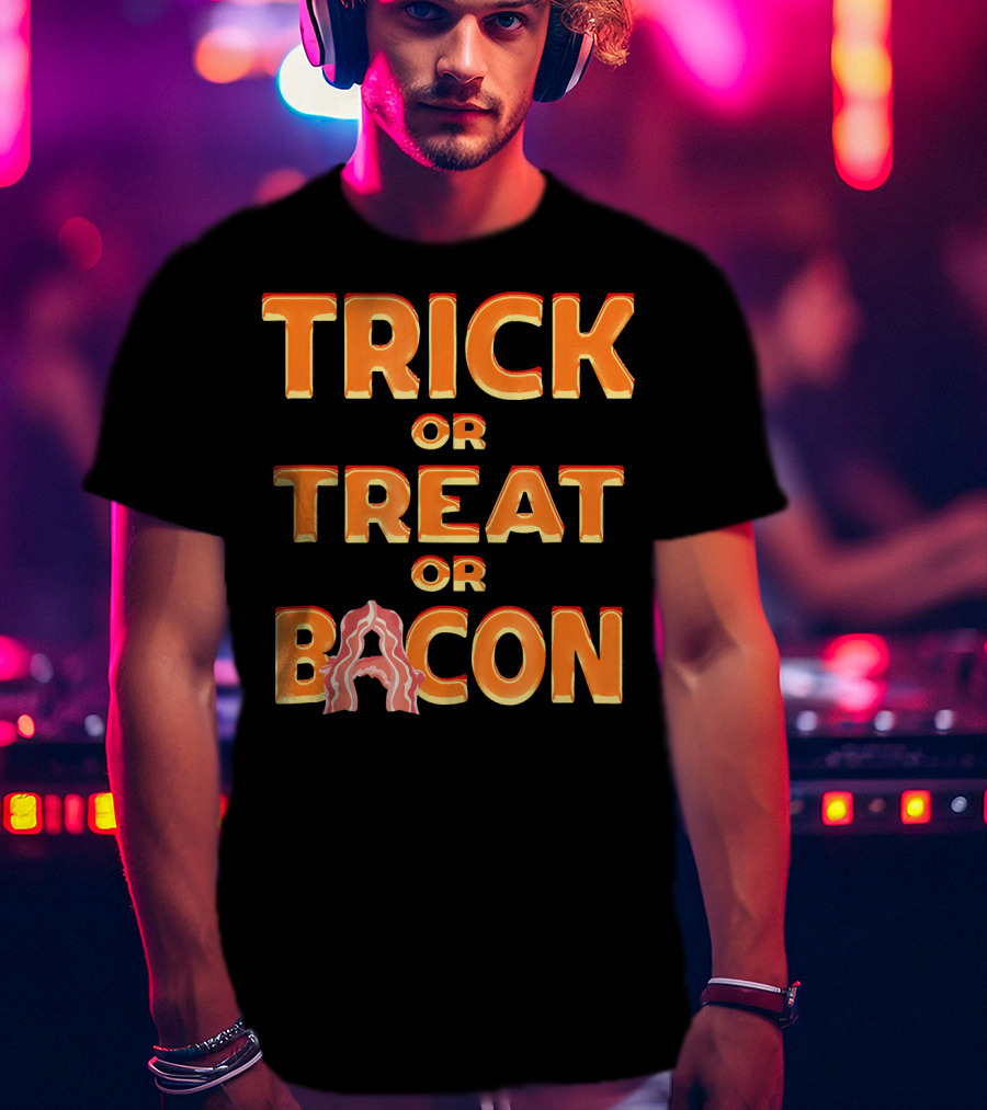 Trick OR Treat OR Bacon Halloween Haunte T-Shirt