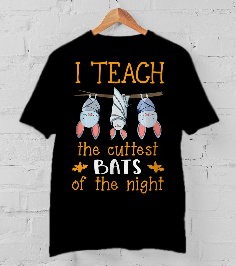 I Teach The Cutest Bats Of The Night Halloween Teacher T-Shirt
