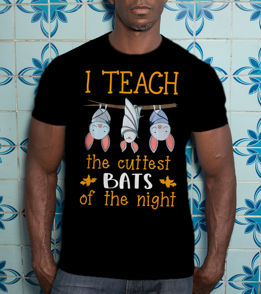 I Teach The Cutest Bats Of The Night Halloween Teacher T-Shirt