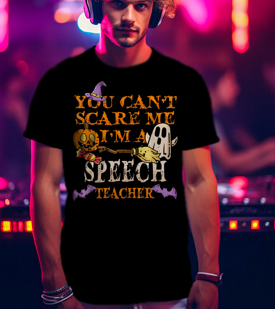 You Can't Scare Me I'm A Speech Teacher Halloween Ghost Pumpkin T-Shirt