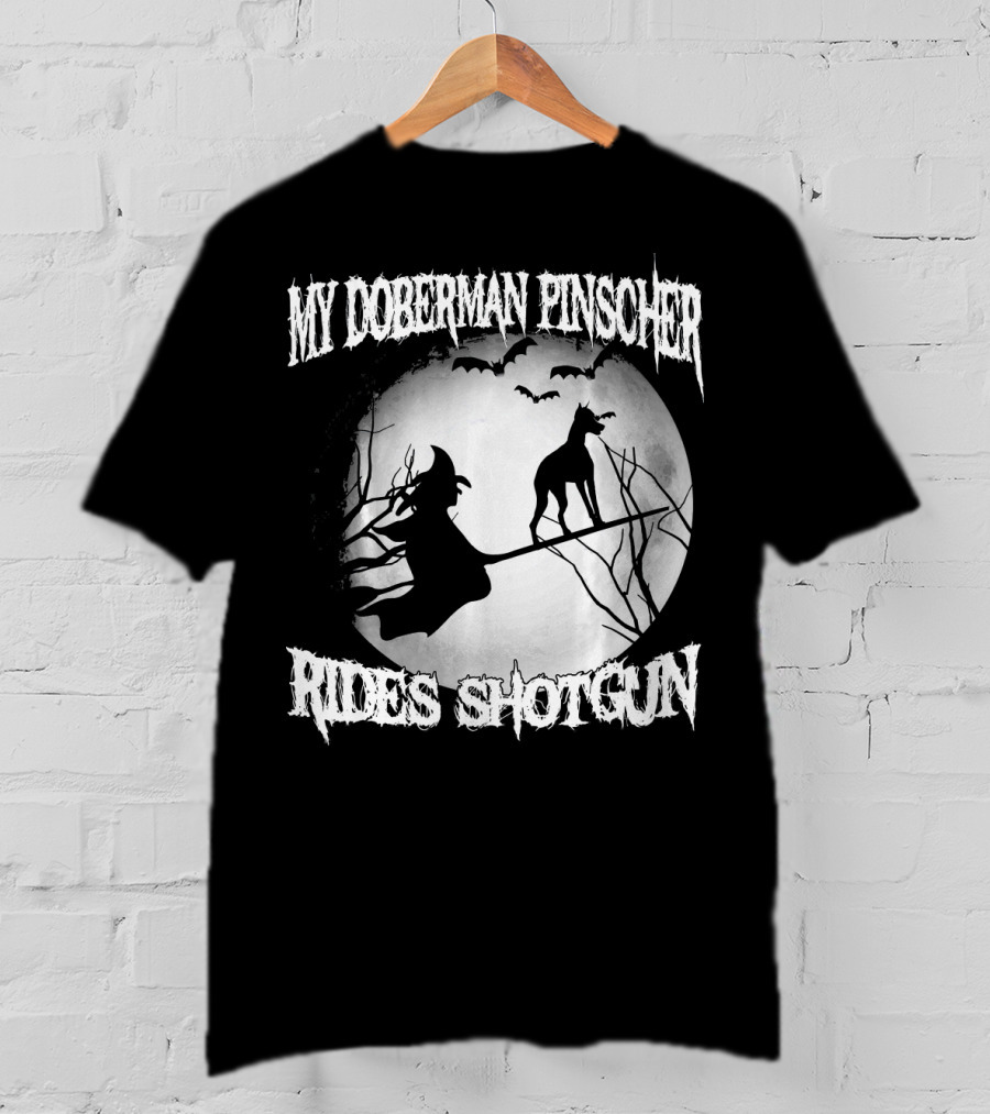 My Doberman Pinscher Rides Shotgun Witch Halloween Moon T-Shirt