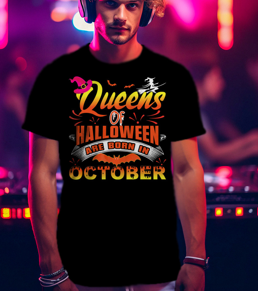 Queens Of Halloween Are Born In October Witches Bats And Hats T-Shirt