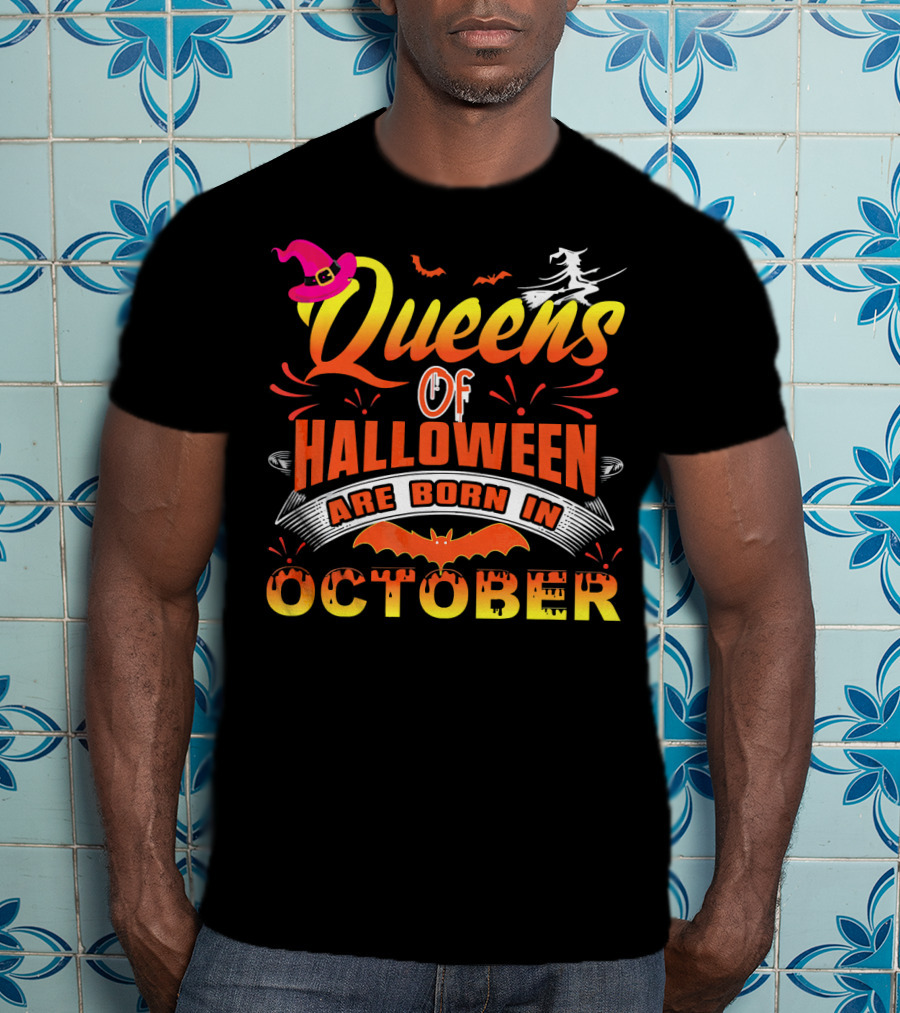 Queens Of Halloween Are Born In October Witches Bats And Hats T-Shirt