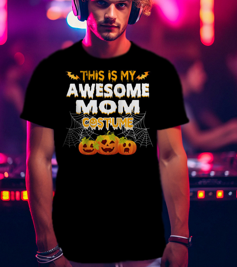 This Is My Awesome Mom Costume T-Shirt