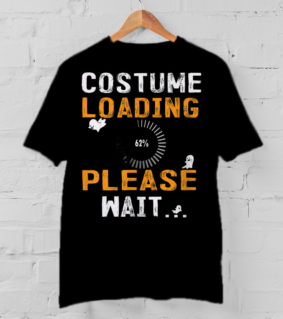 Costume Loading 62% Please Wait Ghosts Fun T-Shirt