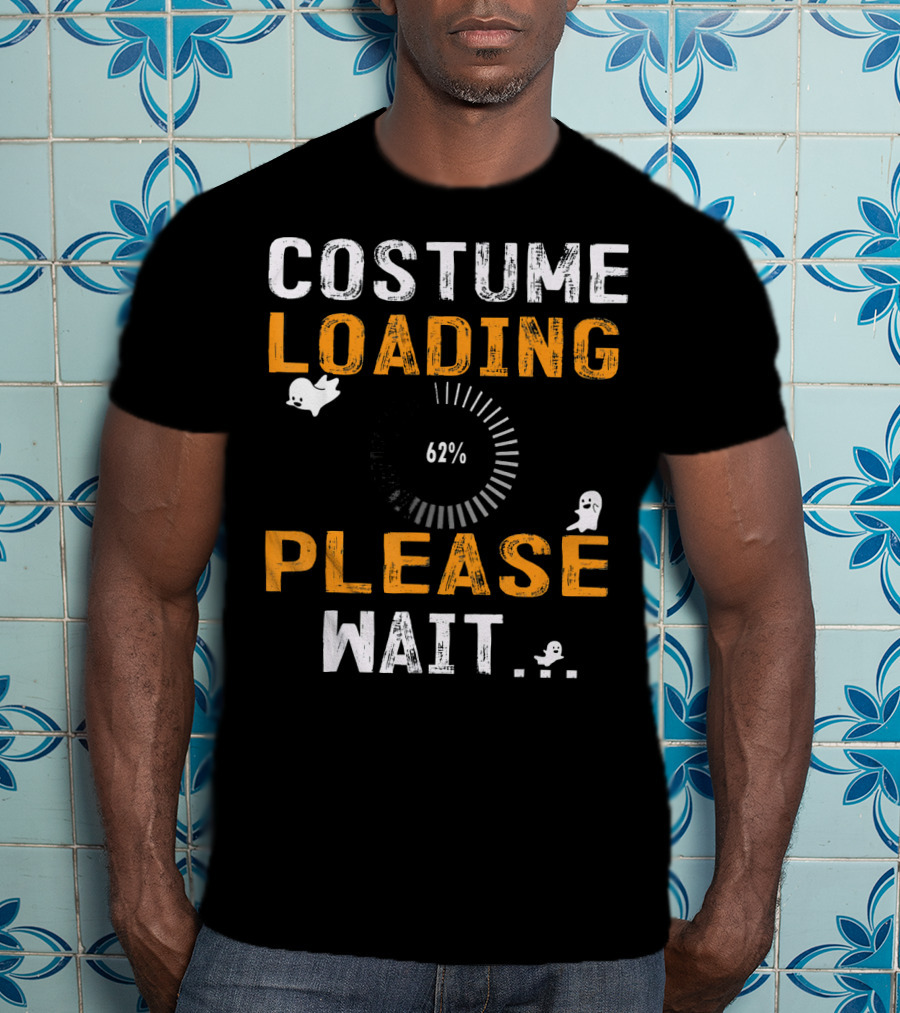 Costume Loading 62% Please Wait Ghosts Fun T-Shirt