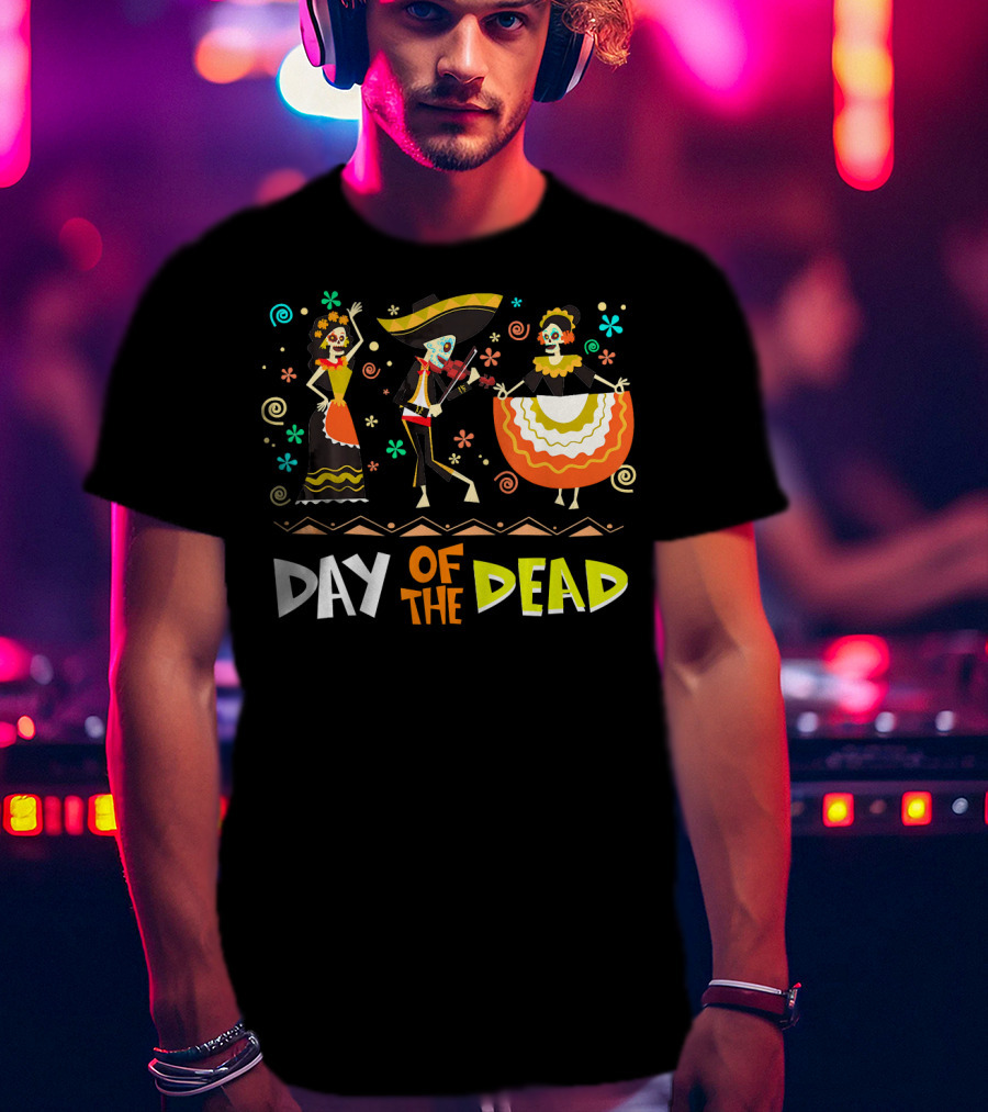 Day Of The Dead Dia De Los Muertos Sugar Skulls Festive Dance T-Shirt