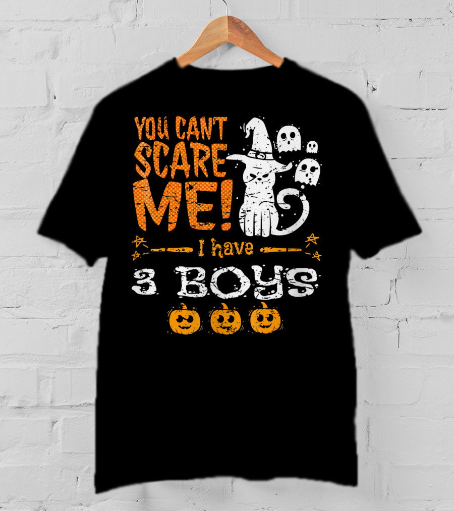 You Cant Scare Me I Have 3 Boys Witch Hat Ghosts Pumpkins T-Shirt