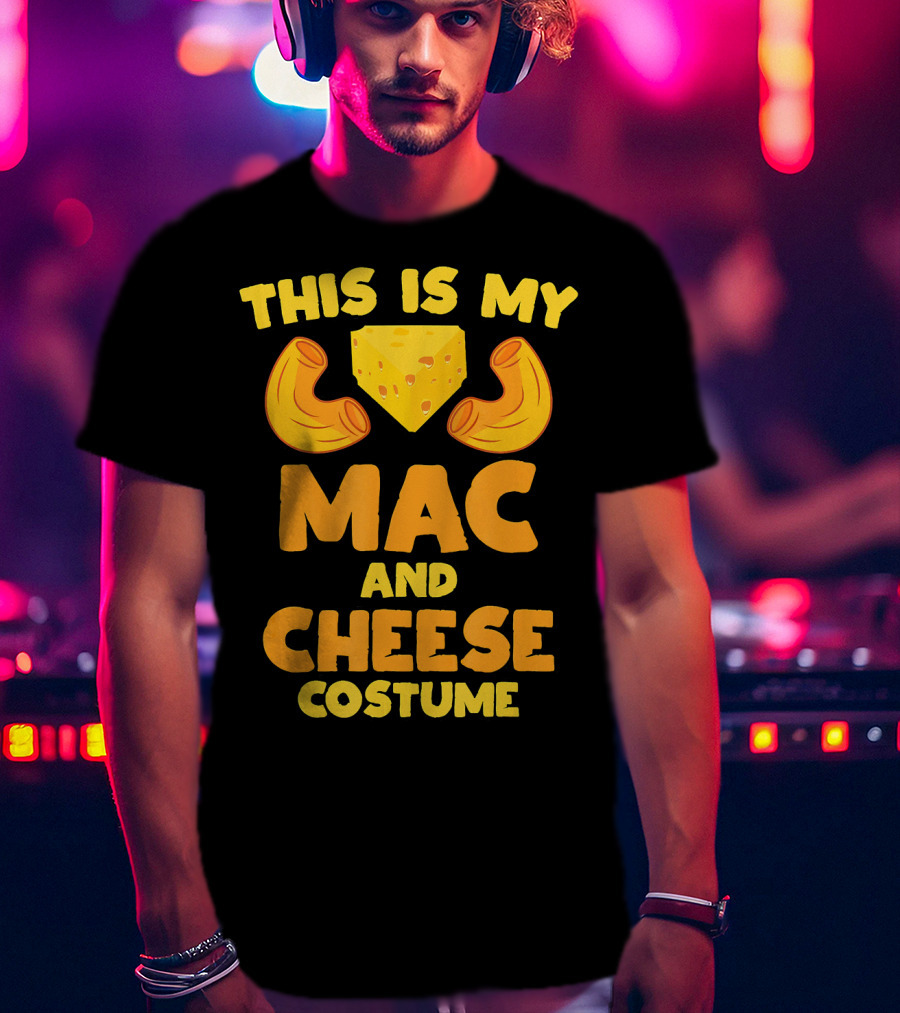 This Is My Mac And Cheese Costume T-Shirt