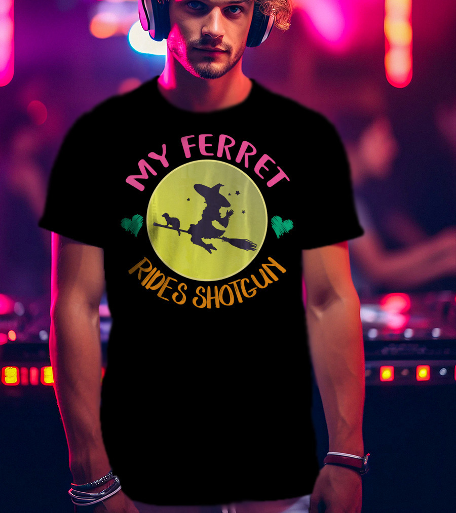 My Ferret Rides Shotgun Witch Broomstick Moon Hearts Stars T-Shirt