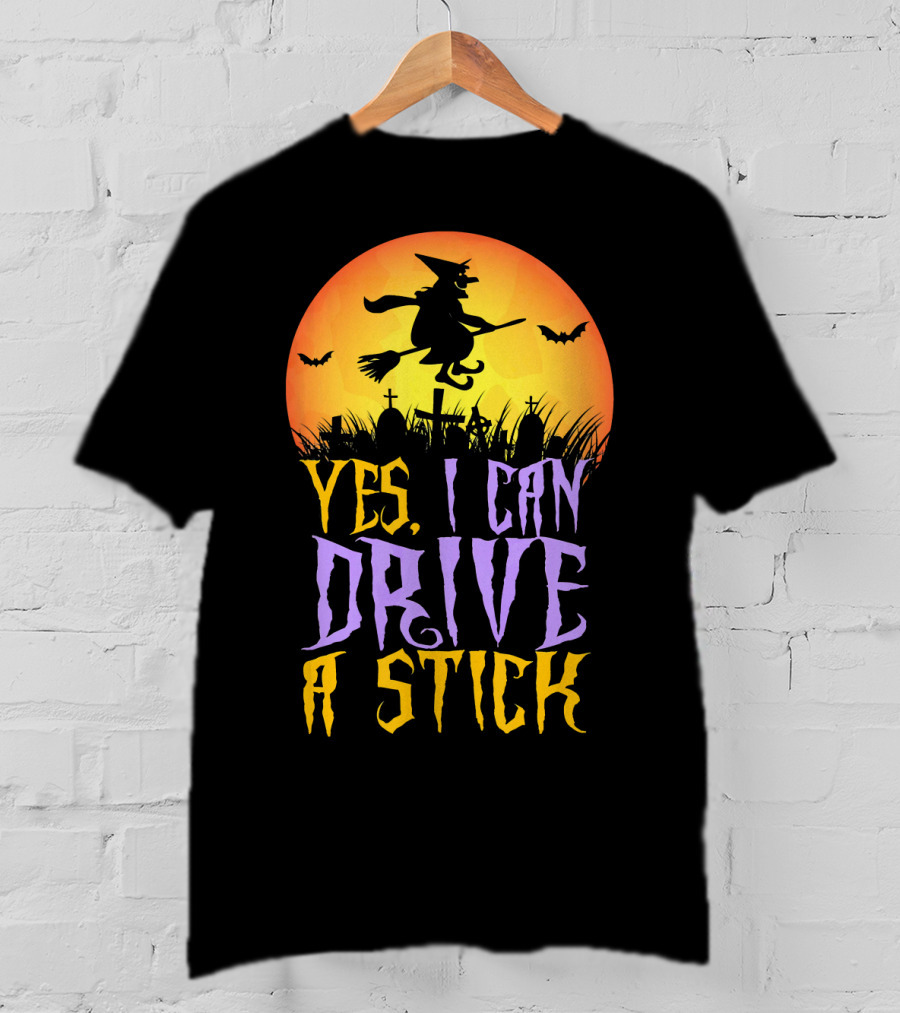 Yes I Can Drive A Stick Witch Graveyard Bats Halloween Moon T-Shirt