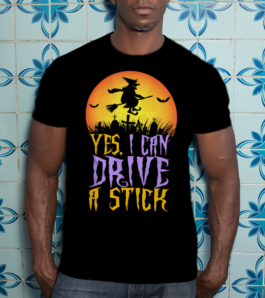 Yes I Can Drive A Stick Witch Graveyard Bats Halloween Moon T-Shirt