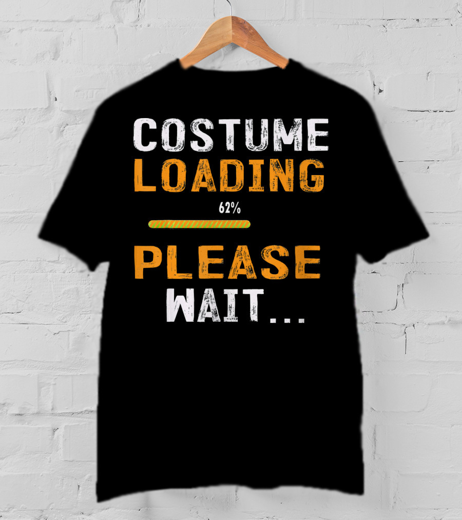 Costume Loading 62% Please Wait Funny Halloween T-Shirt