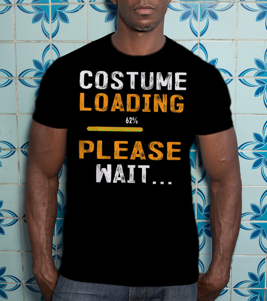 Costume Loading 62% Please Wait Funny Halloween T-Shirt