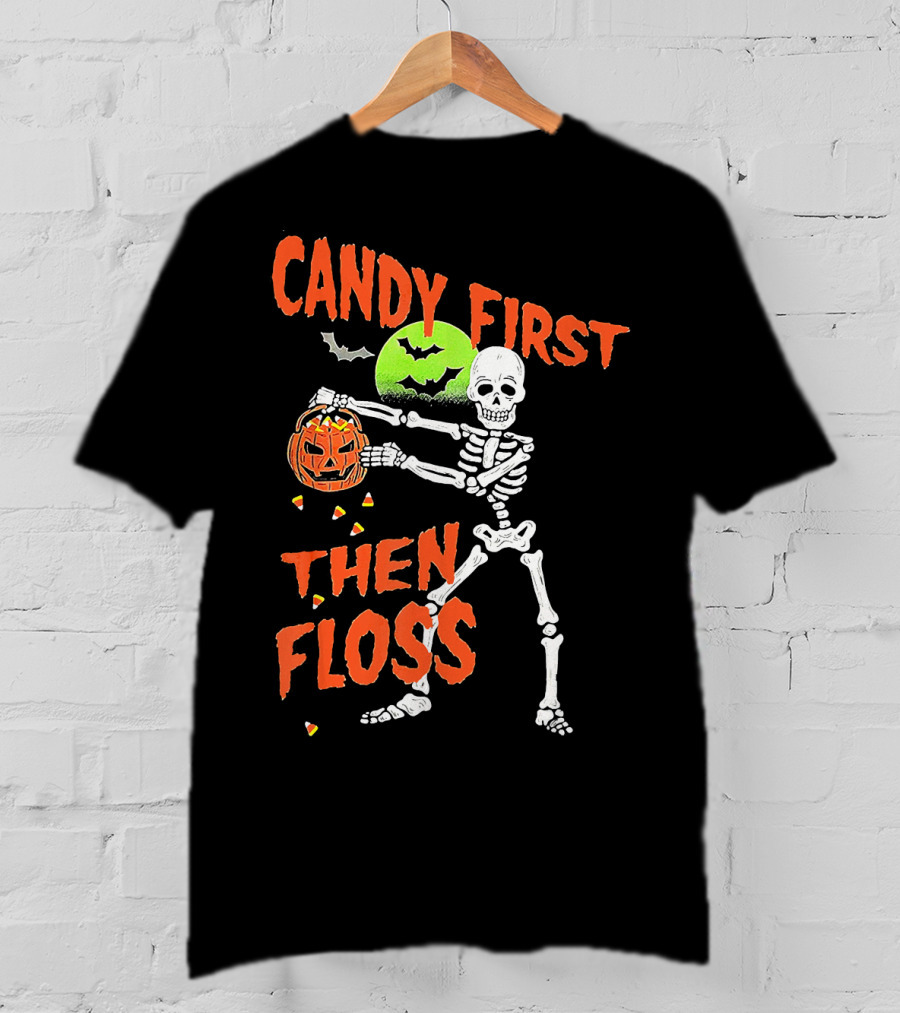 CANDY FIRST THEN FLOSS Skeleton Halloween Dance With Pumpkin And Bats T-Shirt