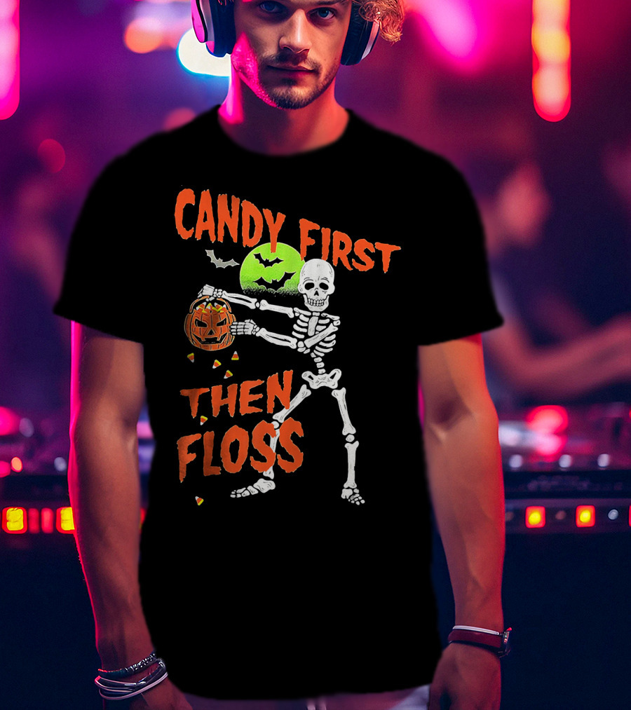 CANDY FIRST THEN FLOSS Skeleton Halloween Dance With Pumpkin And Bats T-Shirt