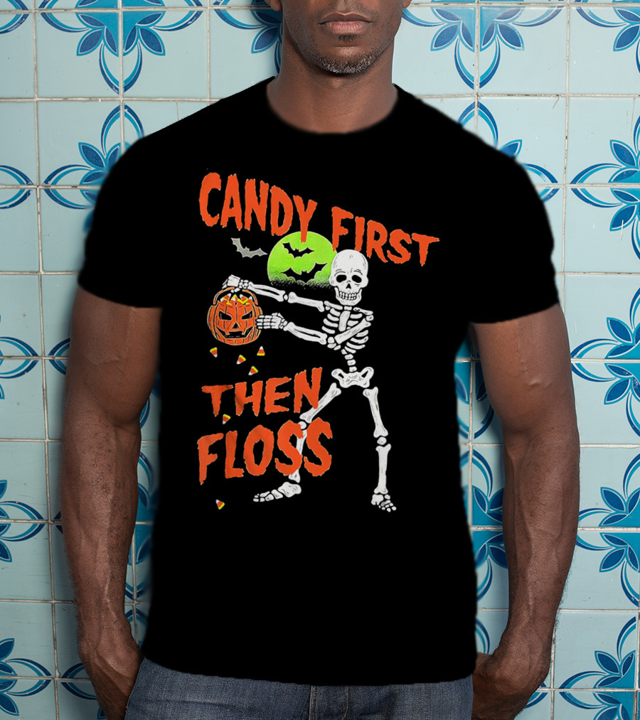 CANDY FIRST THEN FLOSS Skeleton Halloween Dance With Pumpkin And Bats T-Shirt