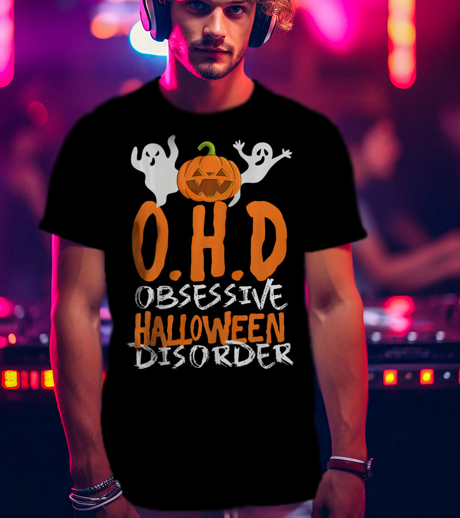 OHD Obsessive Halloween Disorder Funny Pumpkin Cute Ghost T-Shirt