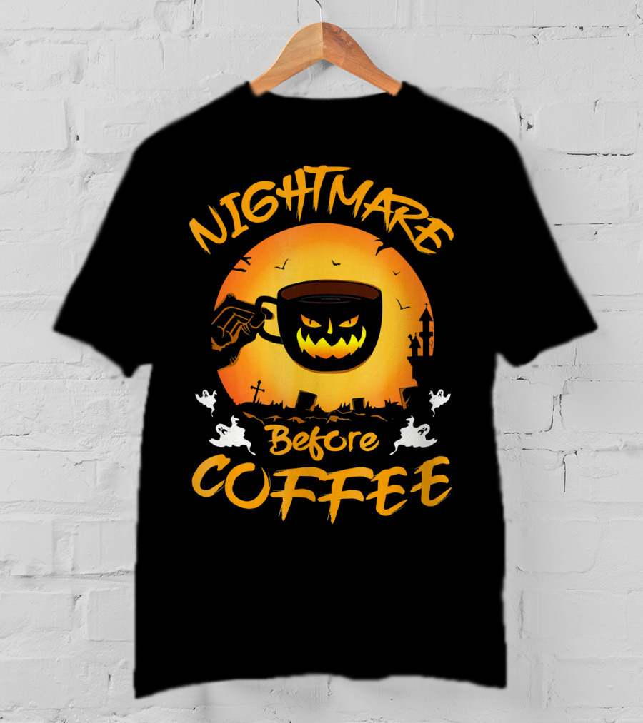 Nightmare Before Coffee Halloween Mug And Ghosts Spooky T-Shirt