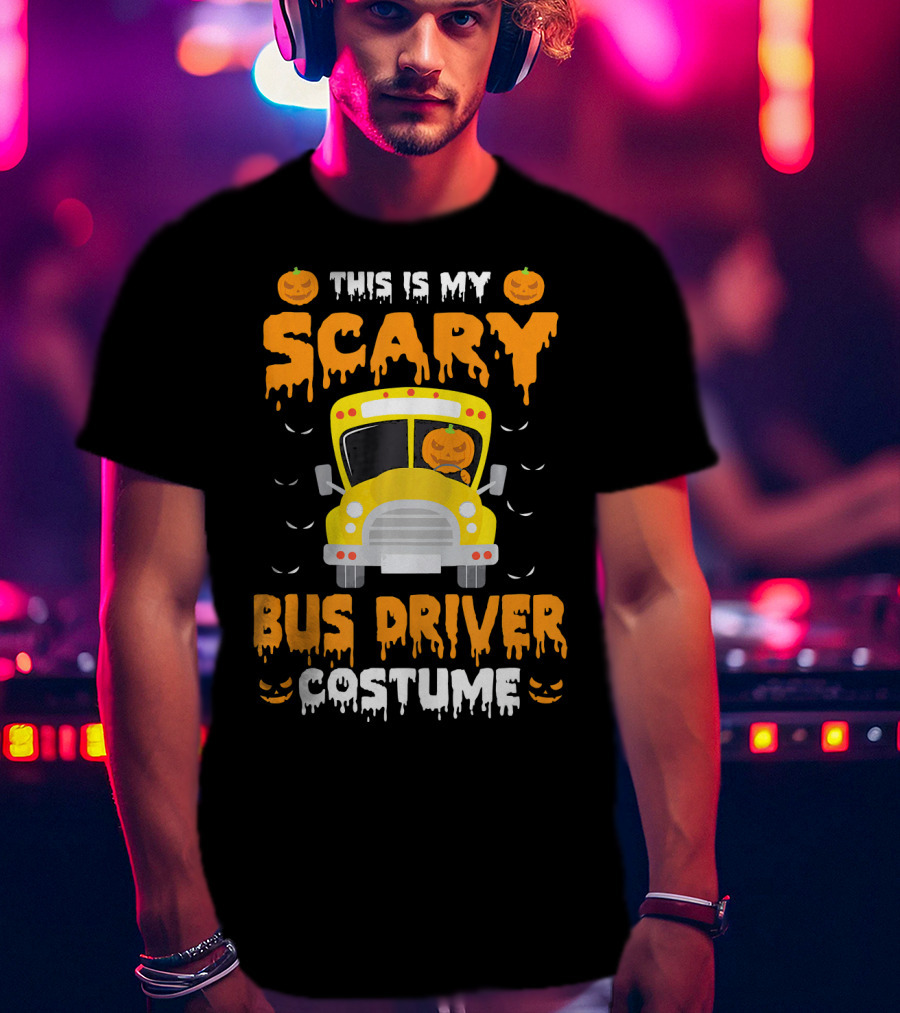 This Is My Scary School Bus Driver Costume Halloween Jack-O'-Lanterns T-Shirt