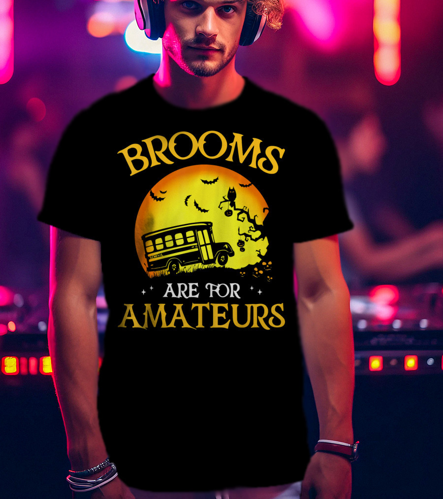 Brooms Are For Amateurs Halloween School Bus Flying T-Shirt