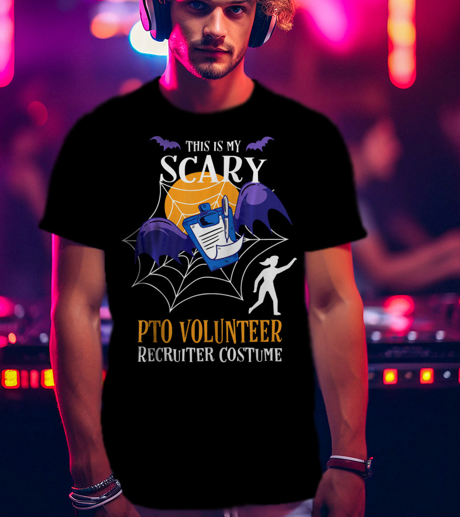 This Is My Scary PTO Volunteer Recruiter Costume T-Shirt