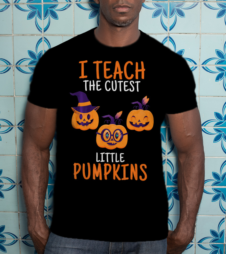 I Teach The Cutest Little Pumpkins Halloween Themed Pumpkins With Hats And Glasses T-Shirt