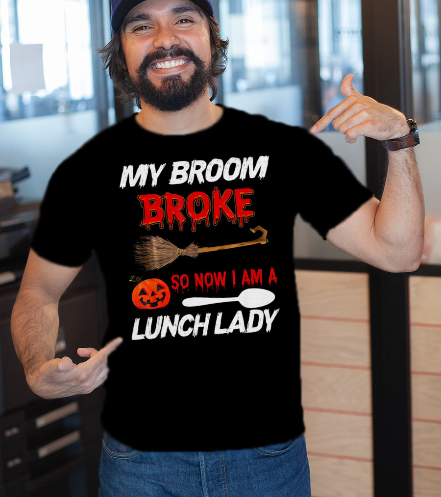 My Broom Broke So Now I Am A Lunch Lady Pumpkin Spoon Halloween T-Shirt