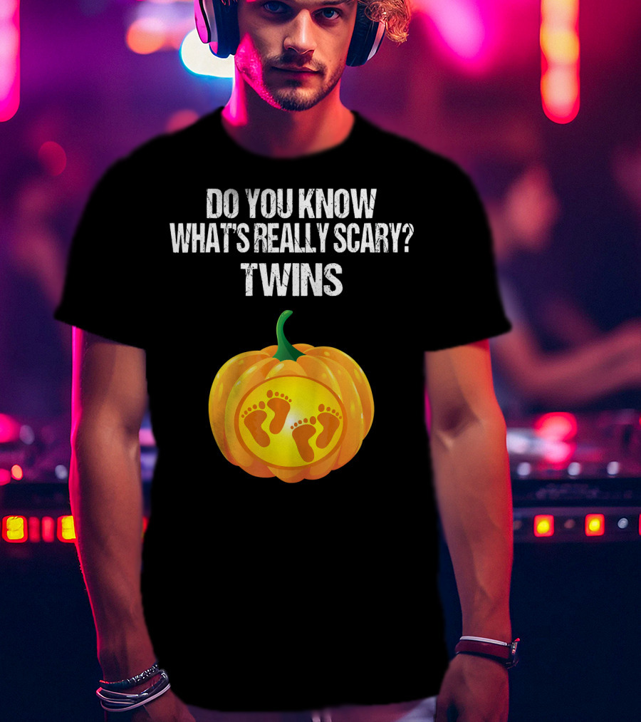 Do You Know What's Really Scary? Twins Pumpkin Belly Pregnancy Announcement T-Shirt