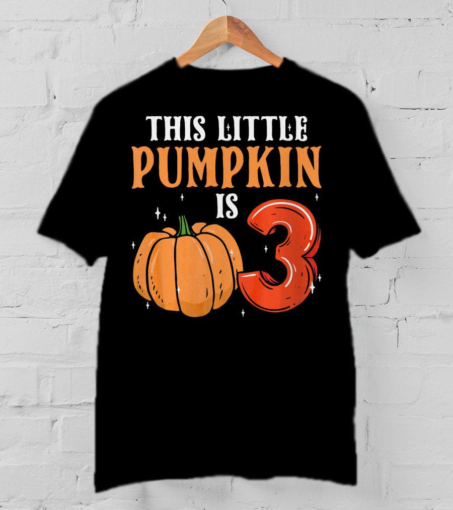 THIS LITTLE PUMPKIN IS 3 T-Shirt