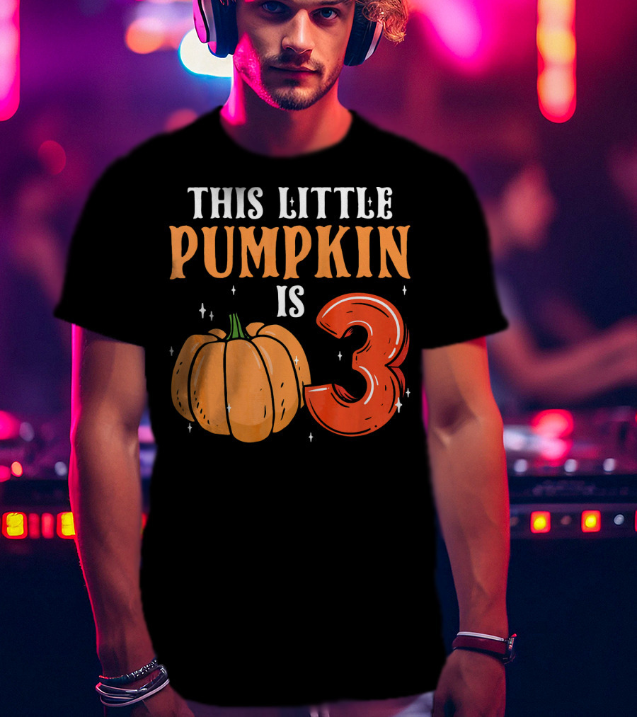 THIS LITTLE PUMPKIN IS 3 T-Shirt