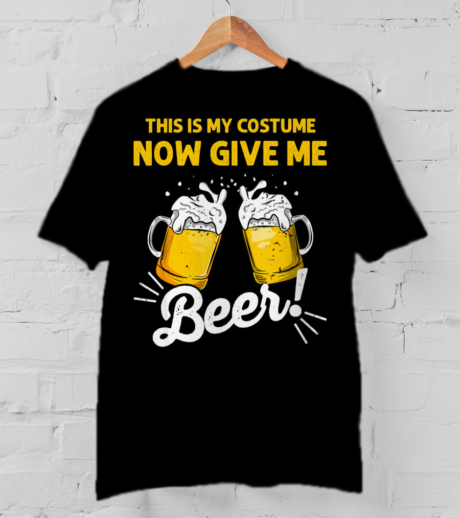 This Is My Costume Now Give Me Beer With Frothy Mugs T-Shirt