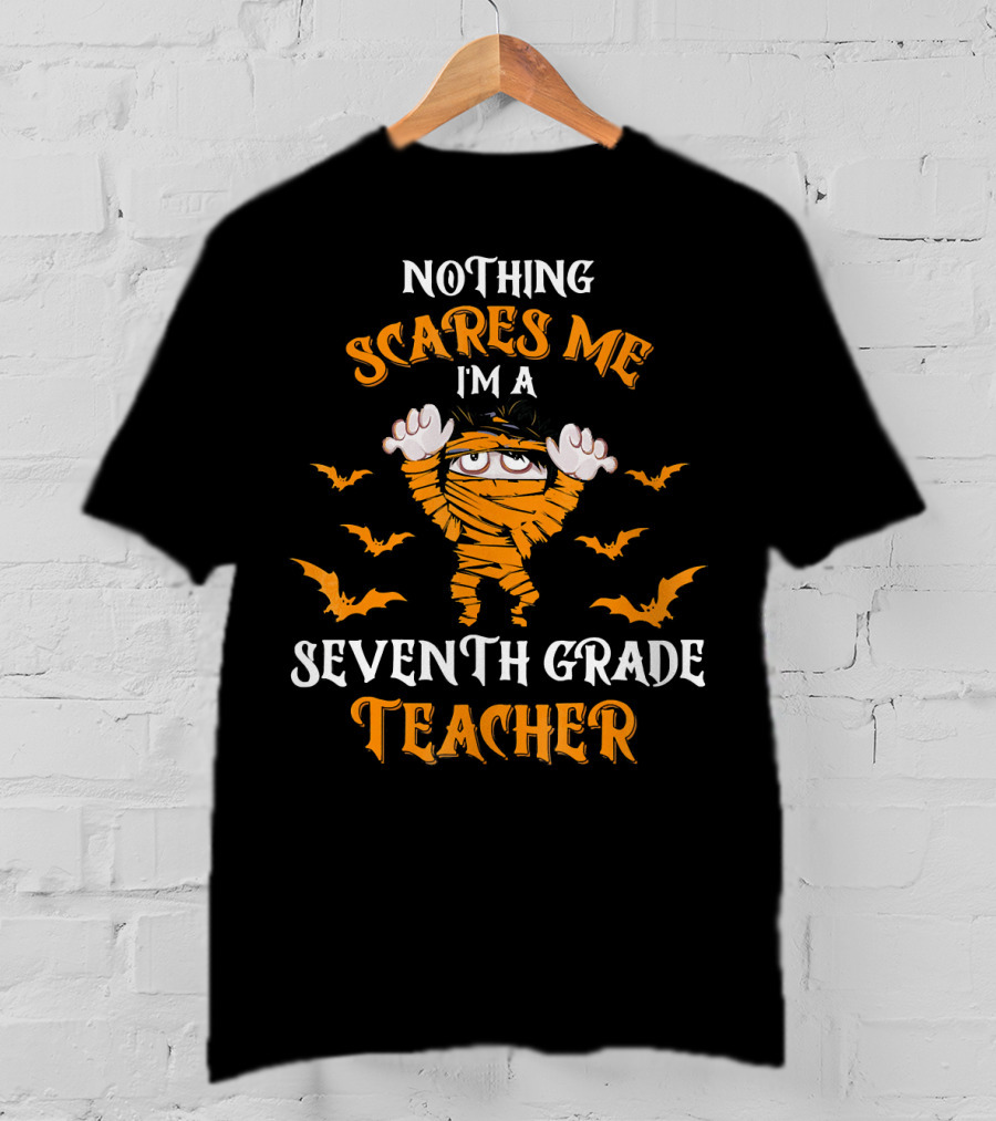 Nothing Scares Me I'm A Seventh Grade Teacher Halloween Bats Mummy T-Shirt