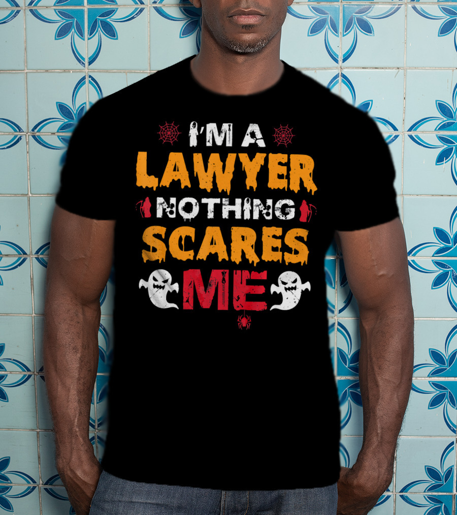 I'm A Lawyer Nothing Scares Me With Ghosts And Spiders T-Shirt