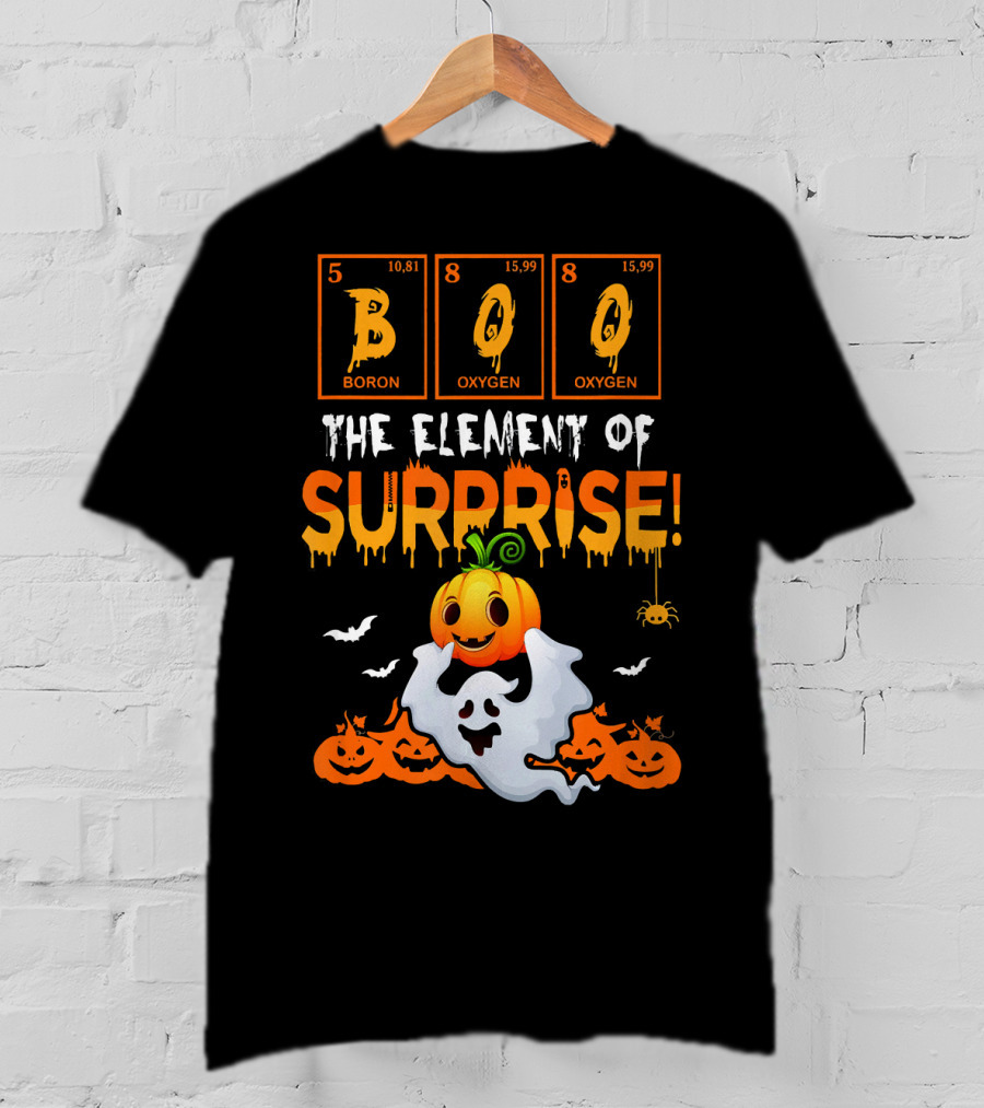 Boo Boron Oxygen The Element Of Surprise Ghost Pumpkins Bats Spider T-Shirt