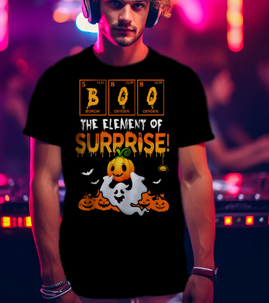 Boo Boron Oxygen The Element Of Surprise Ghost Pumpkins Bats Spider T-Shirt