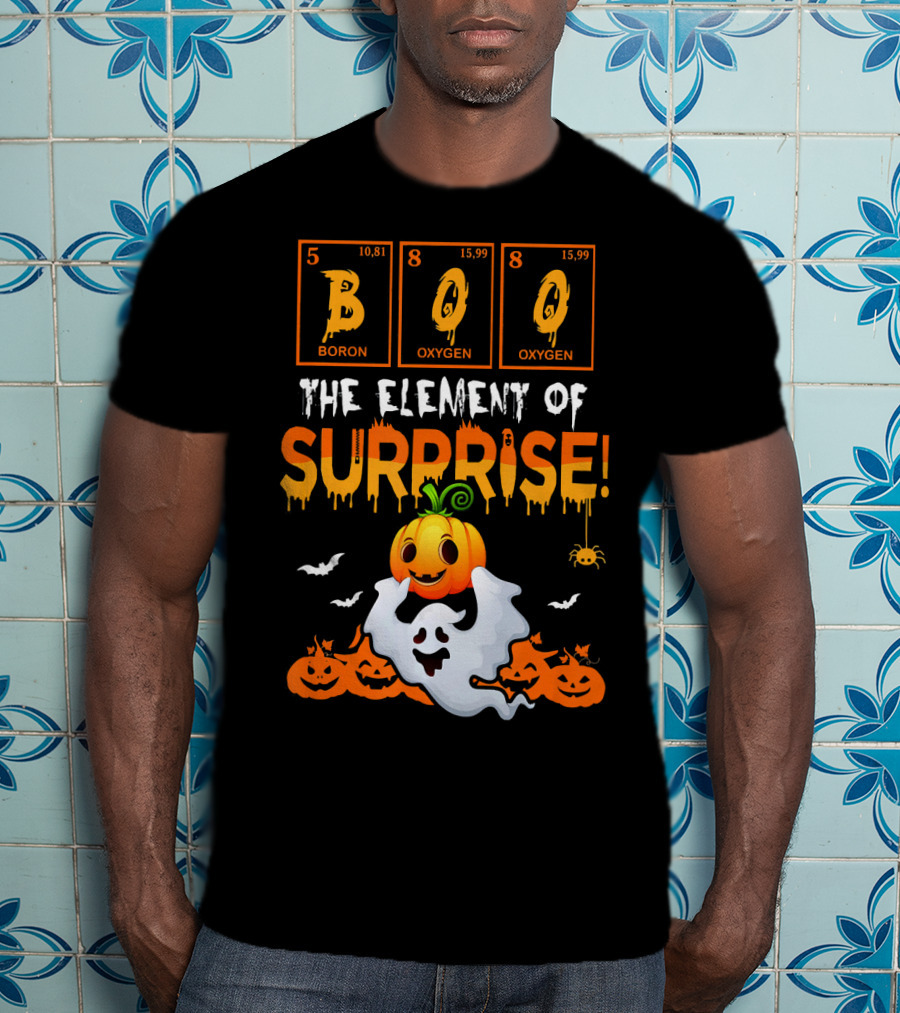 Boo Boron Oxygen The Element Of Surprise Ghost Pumpkins Bats Spider T-Shirt