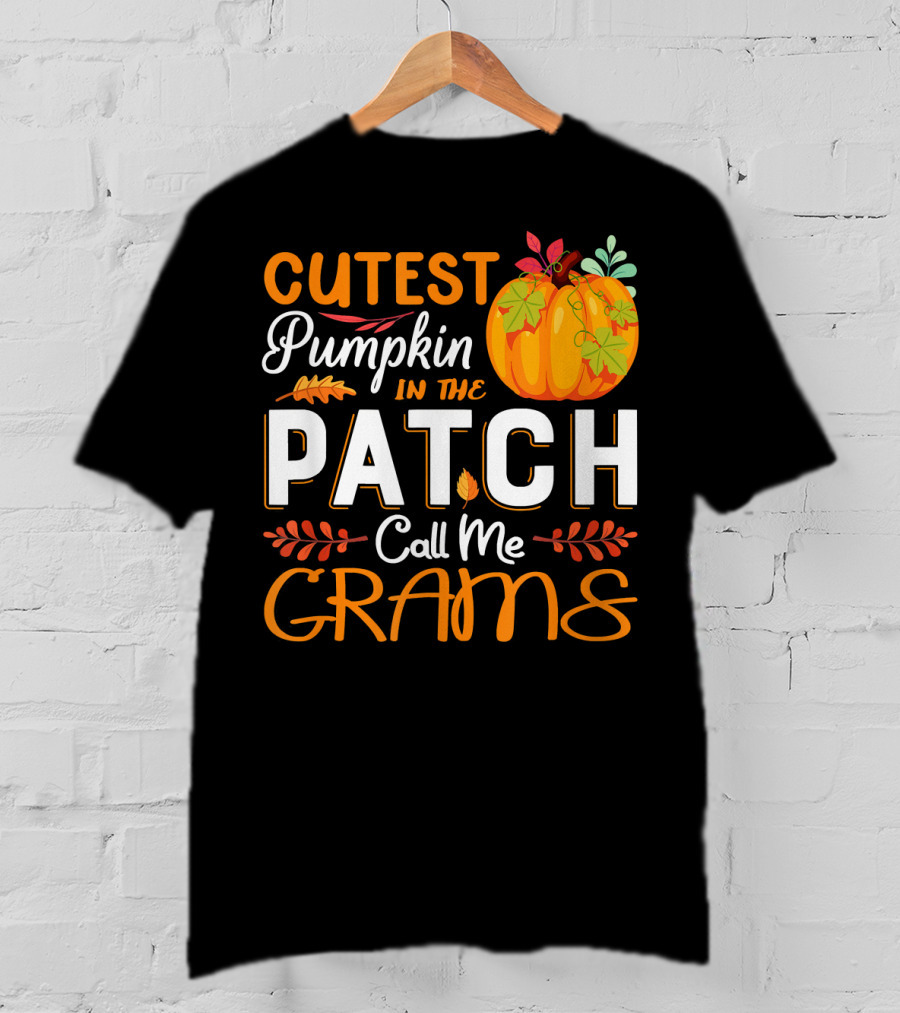 Cutest Pumpkin In The Patch Call Me Grams T-Shirt