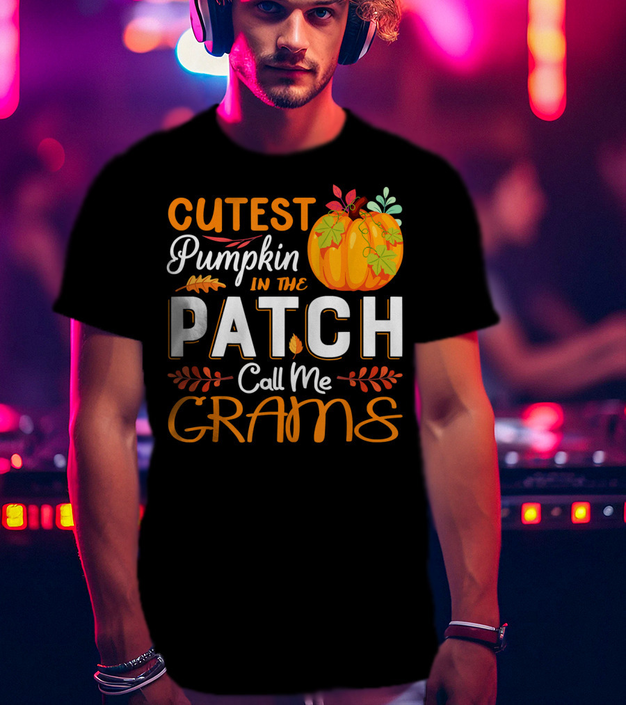 Cutest Pumpkin In The Patch Call Me Grams T-Shirt