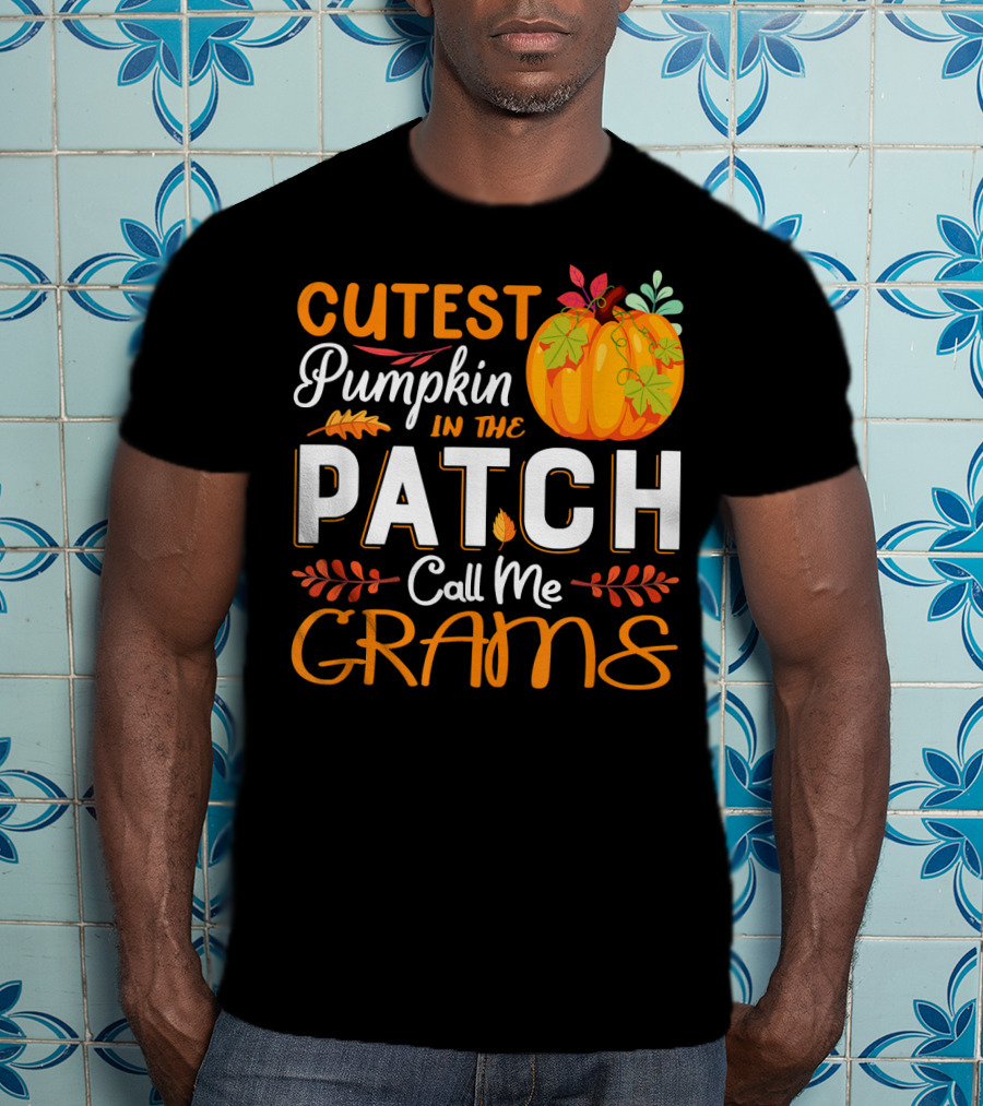 Cutest Pumpkin In The Patch Call Me Grams T-Shirt